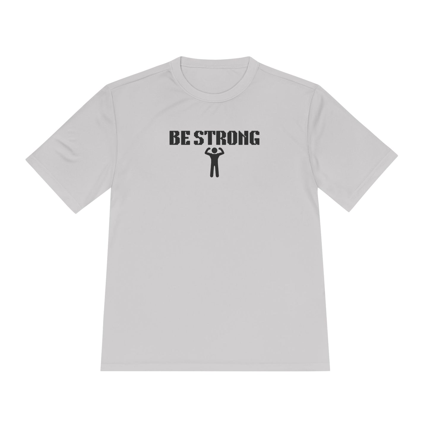 Be Strong  Performance Tee