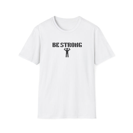 Be Strong Daily Be Tees Unisex Softstyle T-Shirt for Motivation and Comfort