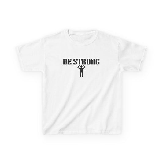 Be Strong Kids Tee - Empowering Confidence Building Inspirational Wear